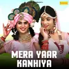 About Mera Yaar Kanhiya Song